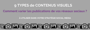 9 contenus visuels pour varier vos publications dans votre stratégie social média